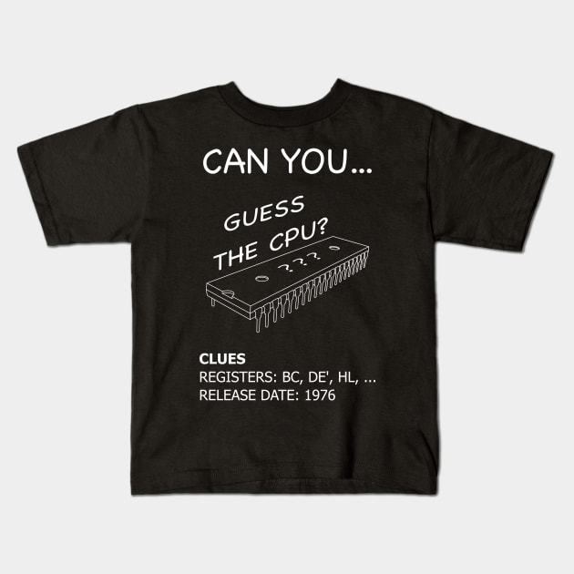 Guess the CPU - Z80 Microprocessor (White Text) Kids T-Shirt by Starchip Designs